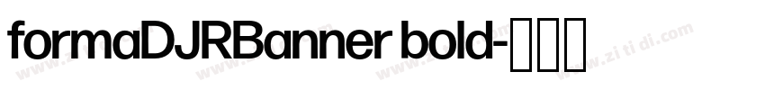 formaDJRBanner bold字体转换 formaDJRBanner bold字体转换